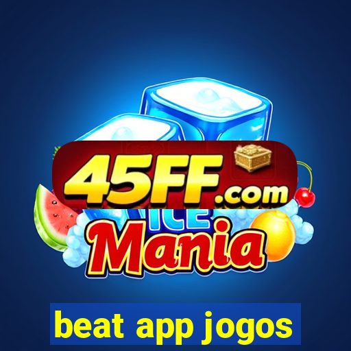 beat app jogos